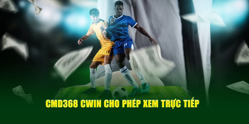 Ưu điểm của sảnh game cmd368 cwin