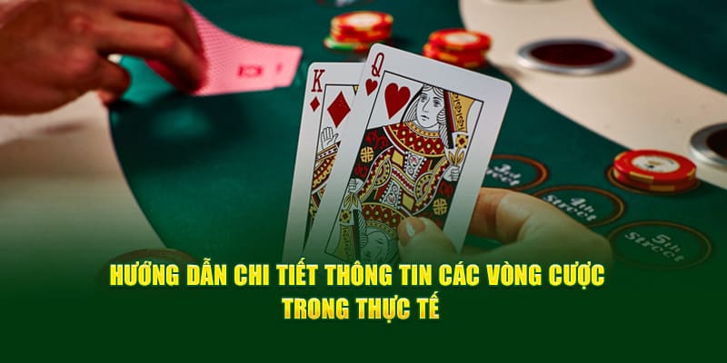 Hướng dẫn chi tiết thông tin các vòng cược game poker