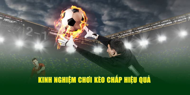 Kinh nghiệm chơi kèo chấp